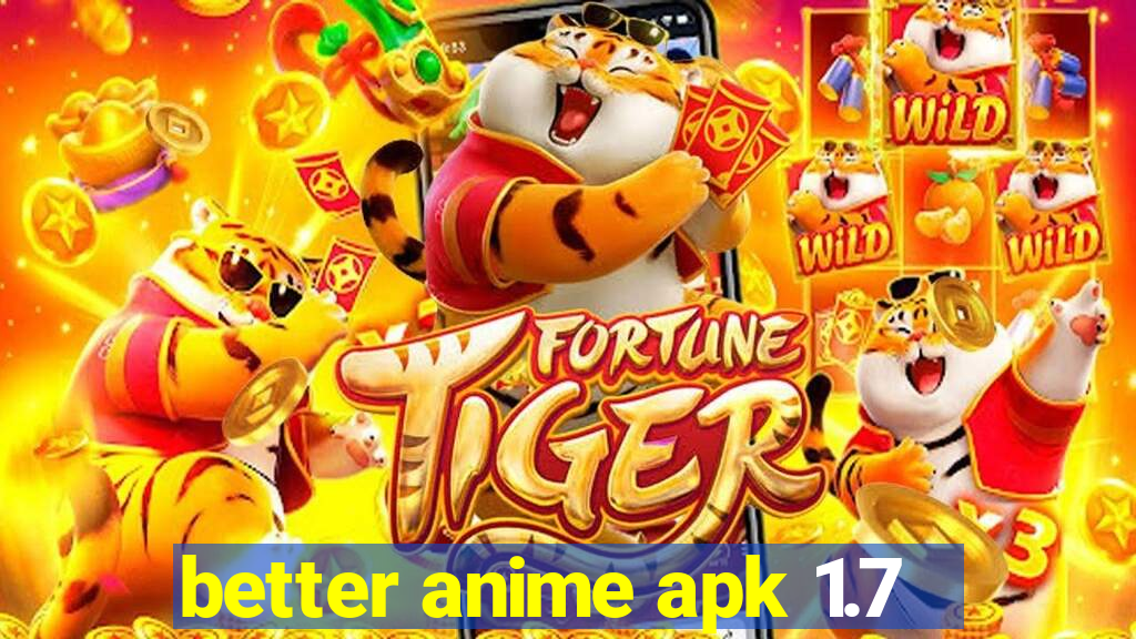 better anime apk 1.7